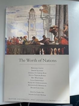 Paperback The Worth of Nations: The Boston, Melbourne, Oxford Conversations on Culture and Society Book
