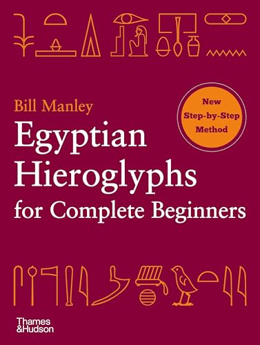 Egyptian Hieroglyphs for Complete Beginners