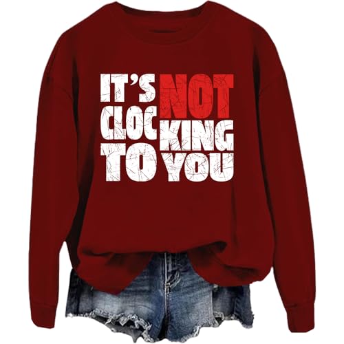 Its Not Clocking To You Sweatshirt Funny Its Not Clocking To You Hoodie