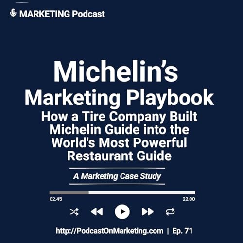 Michelin&rsquo;s Marketing Playbook: How a Tire Company Built Michelin Guide into the World's Most Powerful Restaurant Guide