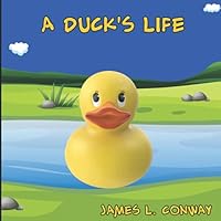 A Duck's Life 0988549956 Book Cover