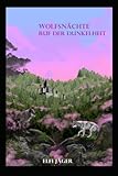Wolfsnächte: Ruf der Dunkelheit