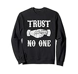 Trust No One - shake hands with a snake Sweatshirt
