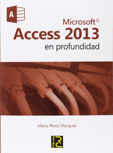 Microsoft ACCESS 2013 en profundidad Microsoft ACCESS 2013 en profundidad