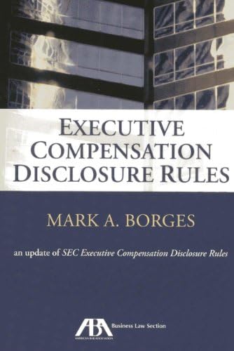 Executive Compensation Disclosure Rules: An Update of SEC Executive Compensation Disclosure Rules