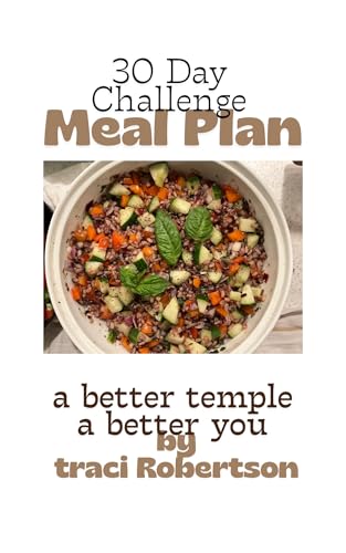 30 Day Challenge Meal Plan: a better temple. a better you.