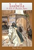 Isabella: A girl off Muslim Spain