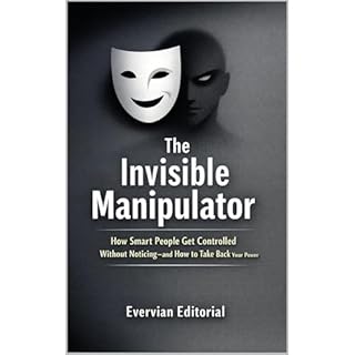 The Invisible Manipulator Audiobook By Evervian Editorial cover art