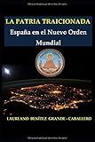  La Patria traicionada: España en el Nuevo Orden Mundial