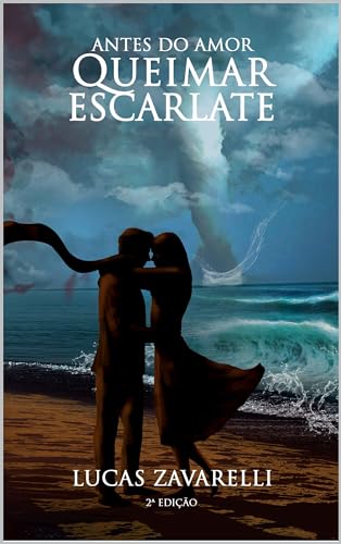 Antes do Amor Queimar Escarlate