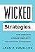 Wicked Strategies: How Companies Conquer Complexity and Confound Competitors (Rotman-Utp Publishing)