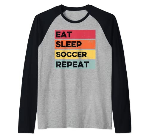 Eat Sleep Soccer Funny Soccer Player Fans para hombres y niños Camiseta Manga Raglan