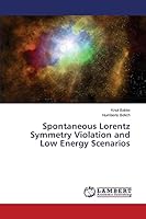 Spontaneous Lorentz Symmetry Violation and Low Energy Scenarios 3659715417 Book Cover