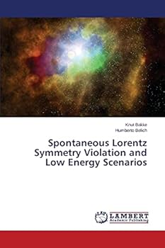Paperback Spontaneous Lorentz Symmetry Violation and Low Energy Scenarios Book