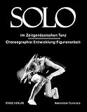 Solo im zeitgenössischen Tanz: Choreographie und Entwicklung und Figurenarbeit