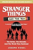 Stranger Things and the '80s: The Series, the Decade, and The World They Remixed