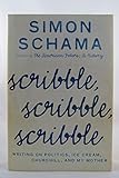 Scribble, Scribble, Scribble: Writing on Politics, Ice Cream, Churchill, and My Mother