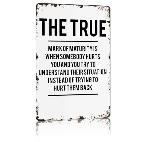 Vintage Inspirational 8x12 Inch Aluminum Metal Sign True Maturity Quote