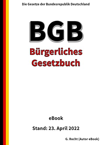 Das BGB - Bürgerliches Gesetzbuch, 6. Auflage 2022: Die Gesetze der Bundesrepublik Deutschland (Germ