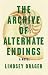 The Archive of Alternate Endings