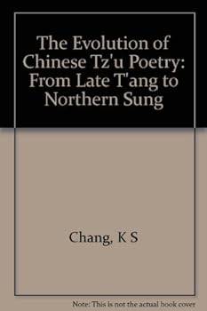 Hardcover The Evolution of Chinese Tz'u Poetry: From Late T'ang to Northern Sung Book