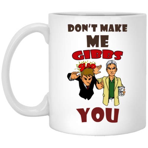 Kafly New Funny Don’t Make me Gibbs Slap You Coffee Mug Ceramic White 11 oz L MM M
