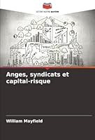 Anges, syndicats et capital-risque (French Edition) 6207836723 Book Cover
