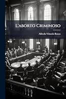 L'aborto Criminoso (Italian Edition) 1023985829 Book Cover