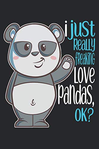 I Just Really Freaking Love Pandas, OK?: Panda Journal Notebook Diary: 120 Lined, Wide Rule Pages