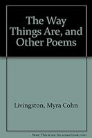 The Way Things Are, and Other Poems 0689500084 Book Cover