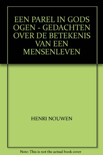 EEN PAREL IN GODS OGEN - GEDACHTEN OVER DE BETE... 9020921614 Book Cover