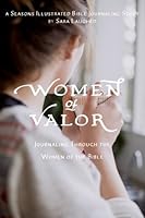 Women of Valor: Journaling Through the Women of the Bible: A Seasons Illustrated Bible Journaling Study 069280790X Book Cover