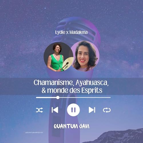 Chamanisme, Ayahuasca et Monde des Esprits