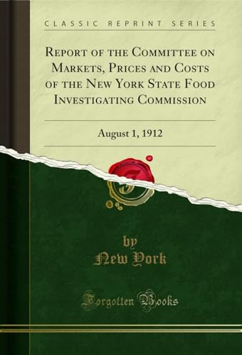 Report of the Committee on Markets, Prices and Costs of the New York State Food Investigating...