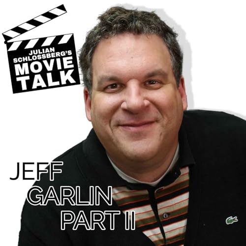 Jeff Garlin on Comedy, Career, Health & Sobriety (Part II) | Julian Schlossberg’s Movie Talk cover art