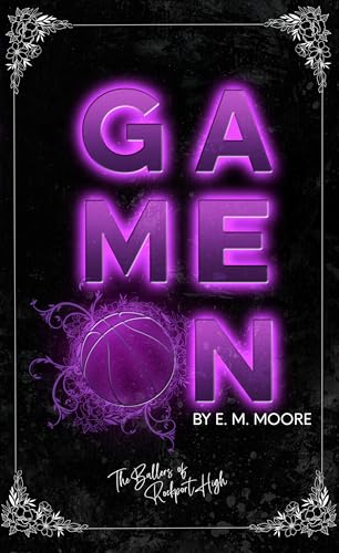Game On: A High School Bully Romance (The Ballers of Rockport High Book 1)