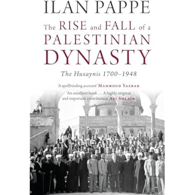 The Rise and Fall of a Palestinian Dynasty