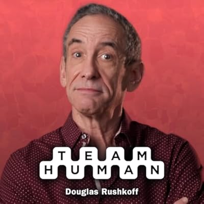 Team Human with Douglas Rushkoff