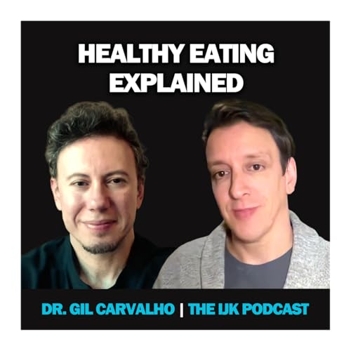 Dr. Gil Carvalho | Nutrition Made Simple: What Science Really Says About Healthy Eating