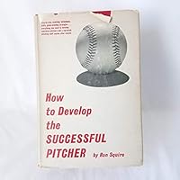 How to Develop the Successful Pitcher B00390XMUS Book Cover
