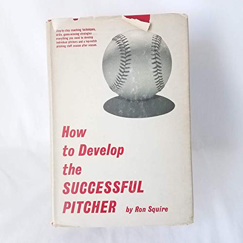 How to Develop the Successful Pitcher B00390XMUS Book Cover