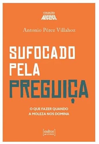 Sufocado pela preguiça – O que fazer quando a moleza nos domina: