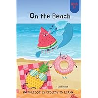 On the Beach: Story Book For Beginner Readers Toddlers & Kids will grow their reading confidence and fun. Learn to Spelling Reading & Phonics Words for Kids Ages 3-6