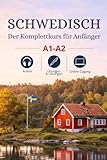 Schwedisch lernen – Der Komplettkurs für Anfänger (A1–A2): Mit Übungen, Lösungen & Online-Zugang: Selbstlernbuch für Alltag, Reise & Wiedereinsteiger