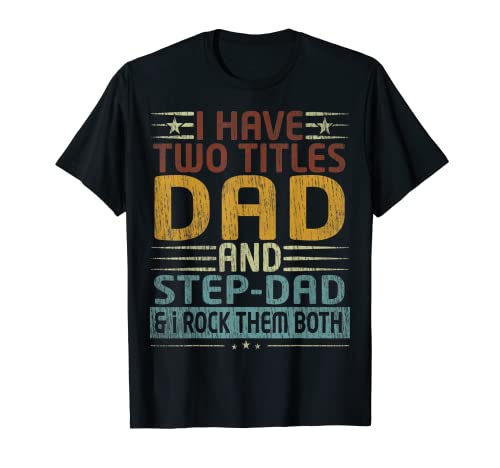 Tengo dos títulos papá y padrastro divertido día del padre Camiseta