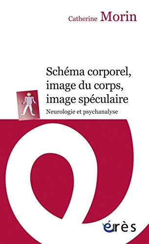 Télécharger Schéma corporel, image du corps, image spéculaire (Psychanalyse) Livre PDF Gratuit