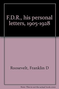 Hardcover F.D.R., his personal letters, 1905-1928 Book