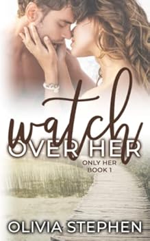 Watch Over Her - Book #1 of the Only Her