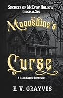 Moonshine's Curse: A Dark Gothic Romance (Secrets of McEvoy Hollow) 1961330350 Book Cover