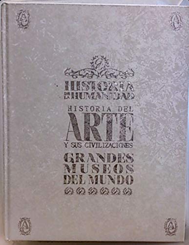 Grandes museos del mundo (Historia del arte y sus civilizaciones)